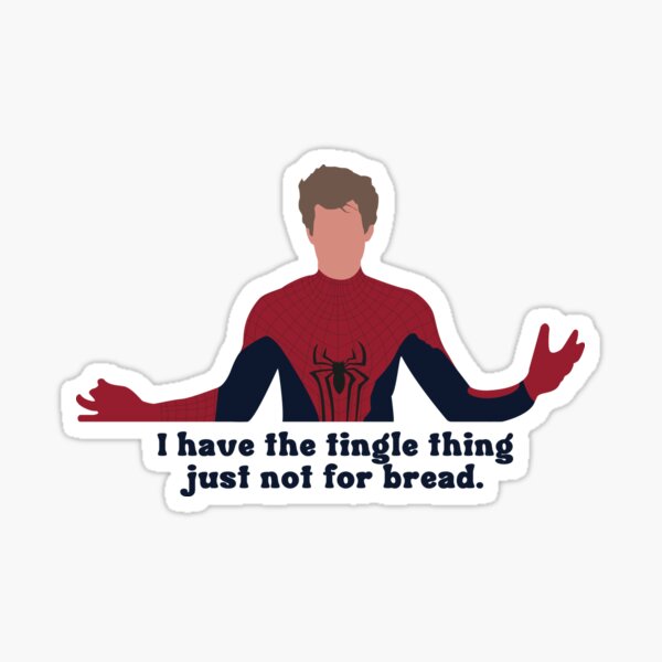 Andrew Garfield Spider-Man No Way Home “I have the tingle thing just not for bread” Quote Sticker
