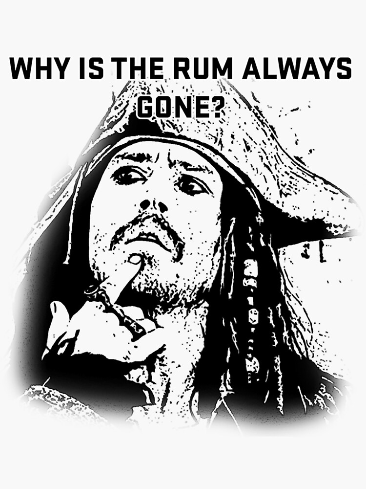 "Why is the rum always gone Classic" Sticker for Sale by Boanhcn