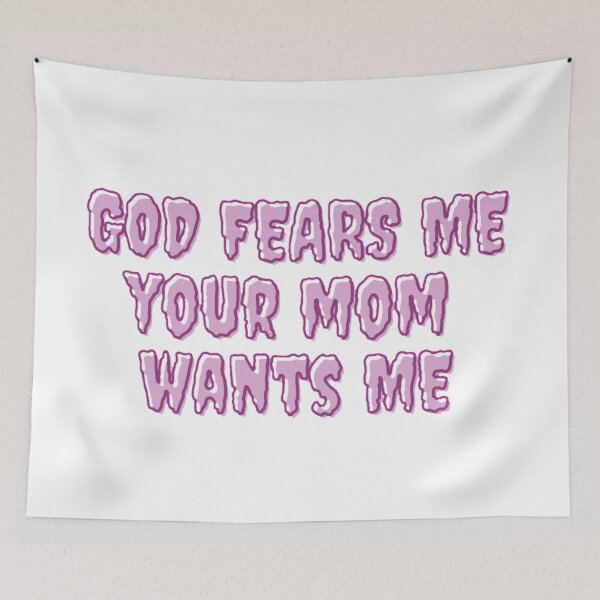 Item preview, God fears me, your mom wants me designed and sold by daphhne.