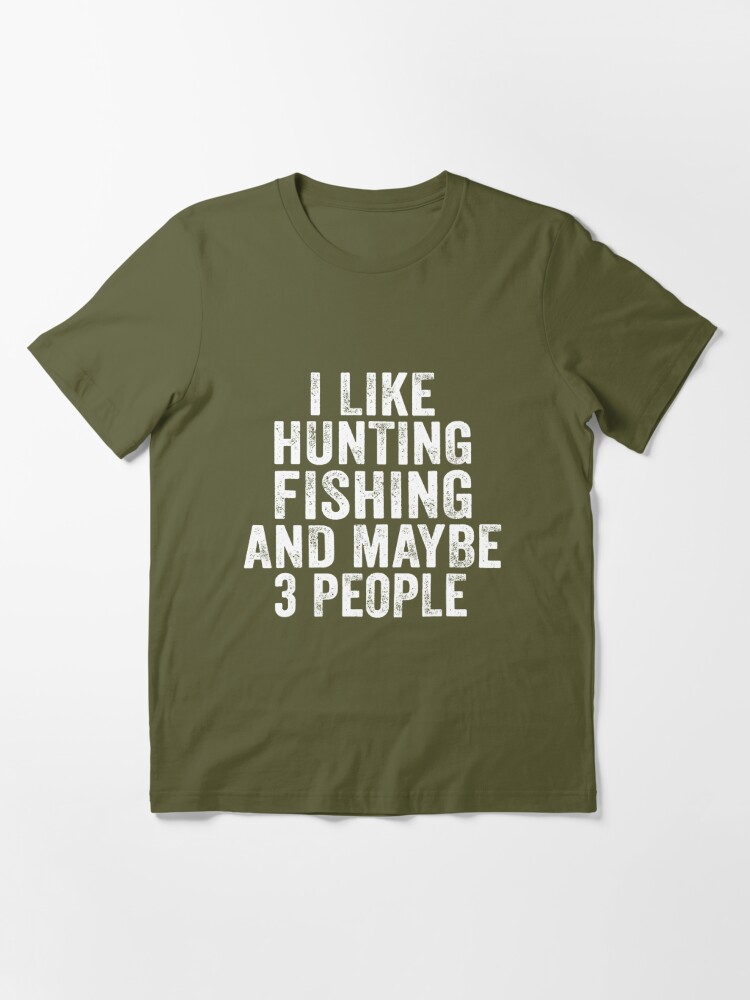 I Like Fishing And Maybe Like 3 People Fisherman Hunting Men's Crewneck Short  Sleeve Back Print T-shirt