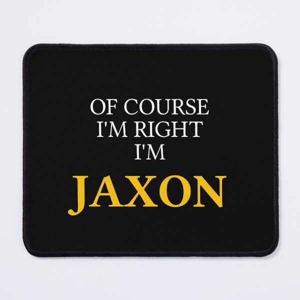 Item preview, Of course I'm right I'm Jaxon	 designed and sold by mugify.