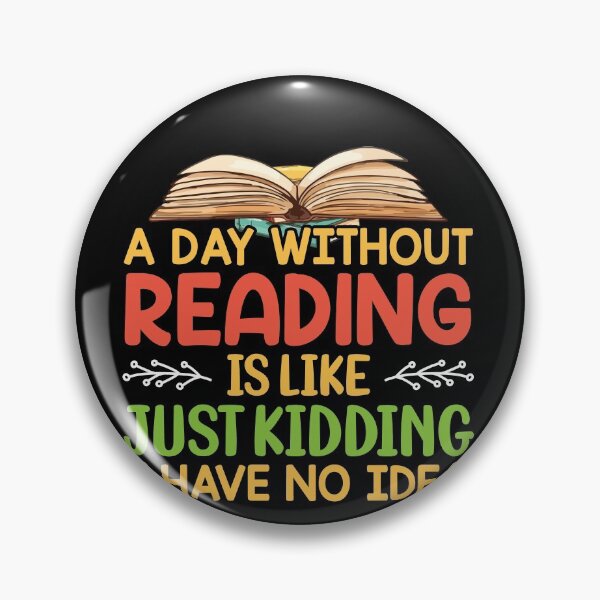Item preview, A Day Without Reading is Like Just Kidding I Have No Idea For Book Lovers designed and sold by mohalaz.