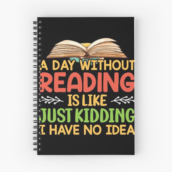 Item preview, A Day Without Reading is Like Just Kidding I Have No Idea For Book Lovers designed and sold by mohalaz.