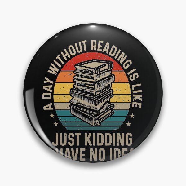 Item preview, A Day Without Reading is Like Just Kidding I Have No Idea For Book Lovers designed and sold by mohalaz.