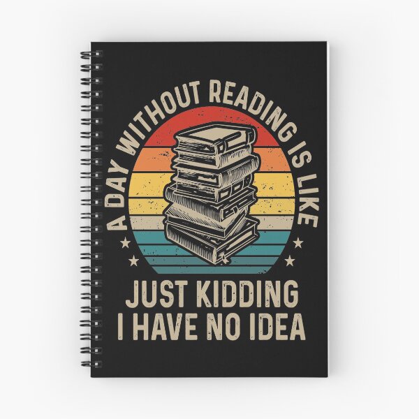 Item preview, A Day Without Reading is Like Just Kidding I Have No Idea For Book Lovers designed and sold by mohalaz.