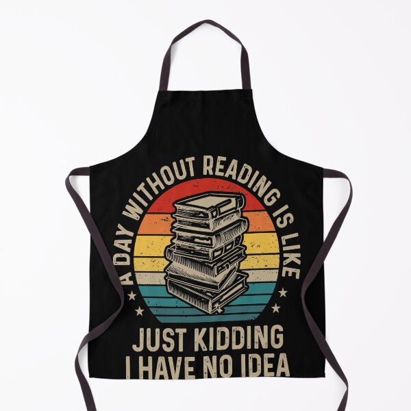 Item preview, A Day Without Reading is Like Just Kidding I Have No Idea For Book Lovers designed and sold by mohalaz.