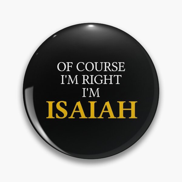 Item preview, Of course I'm right I'm Isaiah	 designed and sold by mugify.