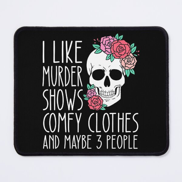 Item preview, I like murder shows comfy clothes and maybe 3 people designed and sold by larryscott84.