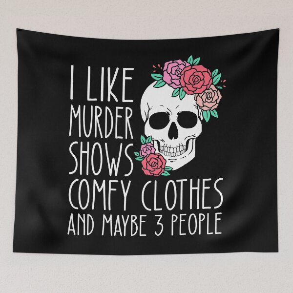 Item preview, I like murder shows comfy clothes and maybe 3 people designed and sold by larryscott84.