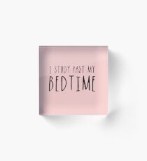 I Study Past My Bedtime (Pink) Acrylic Block
