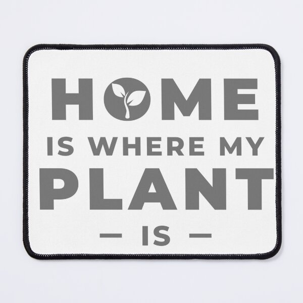 Item preview, Home is Where My Plant - Is - designed and sold by MonterraOnline.