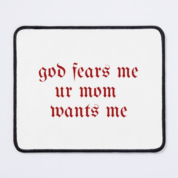 Item preview, Copy of God fears me, your mom wants me designed and sold by daphhne.