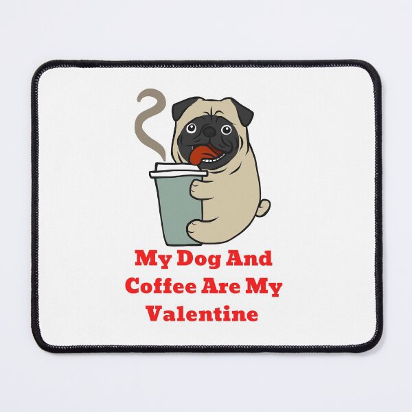 Item preview, my dog and coffee are my valentine designed and sold by ghadirjo.