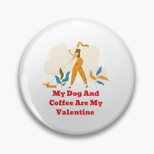 Item preview,  my dog and coffee are my valentine  designed and sold by ghadirjo.