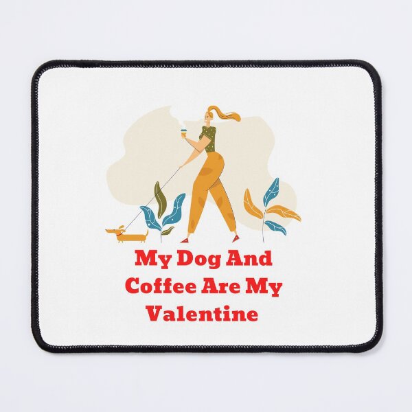 Item preview, my dog and coffee are my valentine designed and sold by ghadirjo.