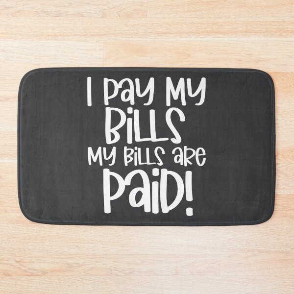 Item preview, I pay my bills my bills are paid Try being my size Funny you ain’t a prize Amy 1000 lb pound Tammy s designed and sold by vincent-engberg.