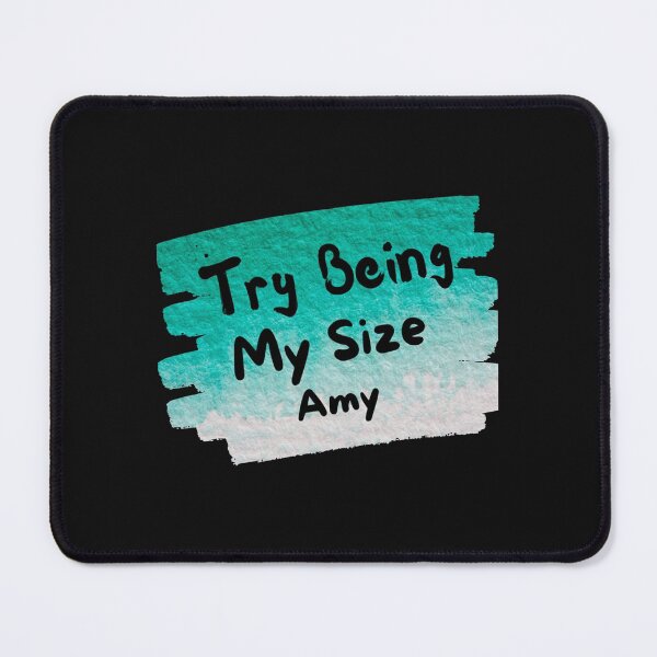 Item preview, Try Being My Size Amy designed and sold by vincent-engberg.