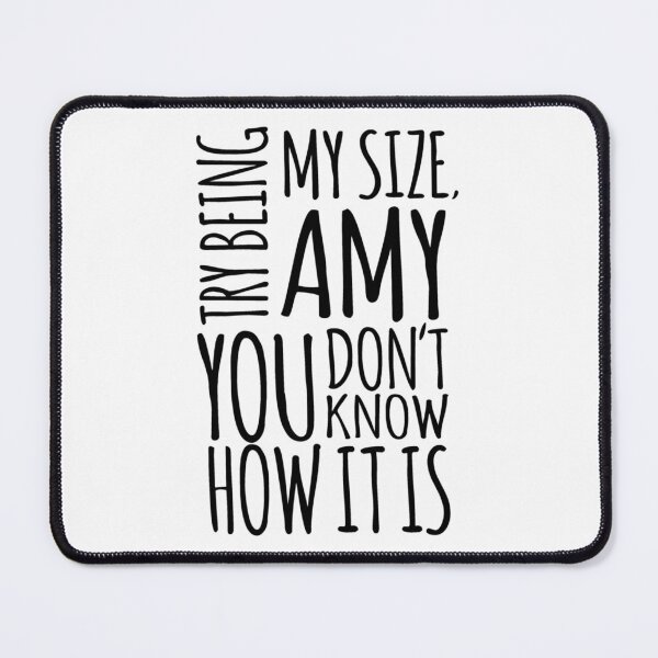 Item preview, Try being my size Amy, you don't know how it is Tammy Amy Slatong 1000 lb Sisters TLC T designed and sold by vincent-engberg.