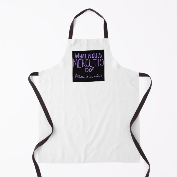 Item preview, What Would Mercutio Do? (Whatever It Is, Don’t.) designed and sold by HibernianEmber.