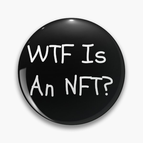 Item preview, WTF Is An NFT? designed and sold by fireproofblaze.