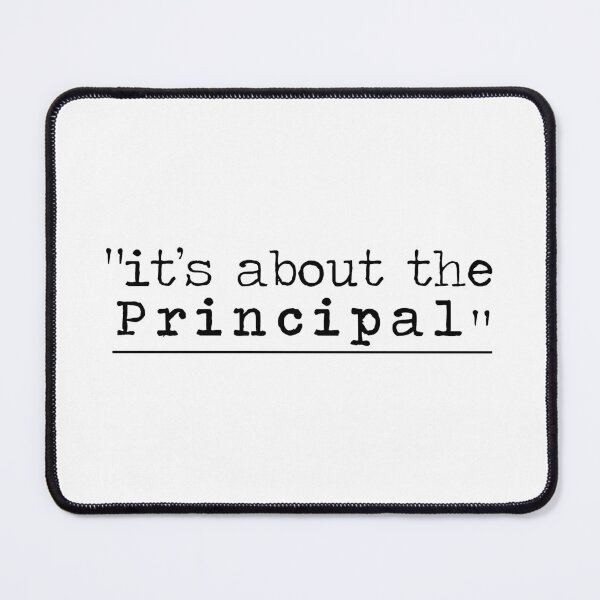 Item preview, It's About The Principal designed and sold by AmazingAmateur.
