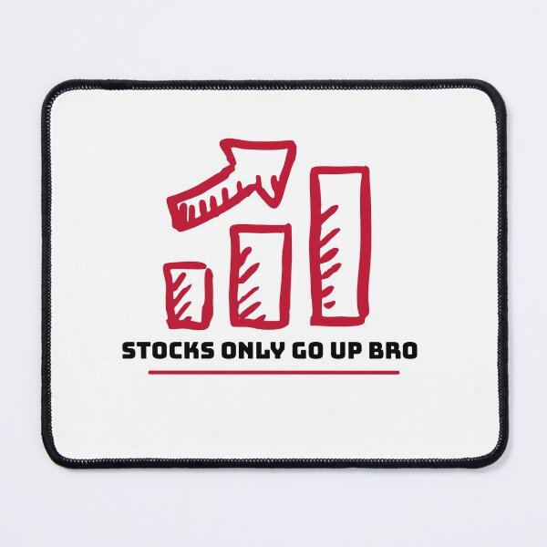 Item preview, Stocks Only Go Up designed and sold by spokoandstuff.