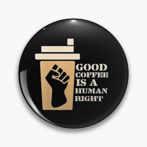 Item preview, Good Coffee Is A Human Right designed and sold by Ala Muk.