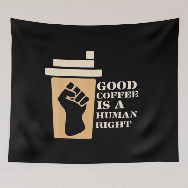 Item preview, Good Coffee Is A Human Right designed and sold by Ala Muk.