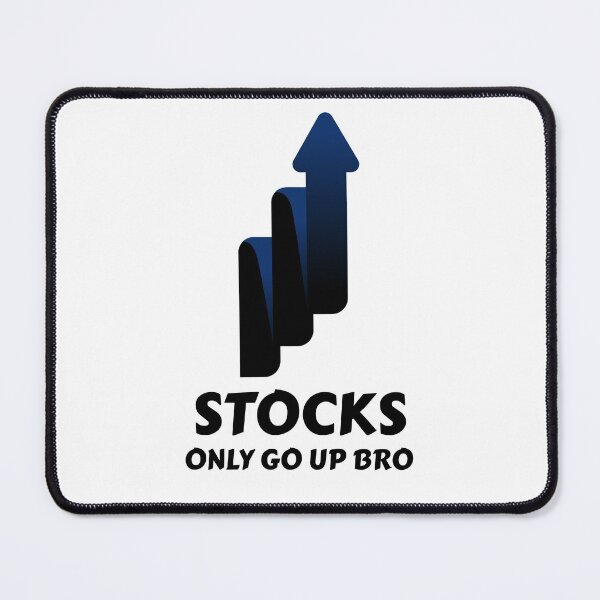 Item preview, Stocks Only Go Up designed and sold by spokoandstuff.