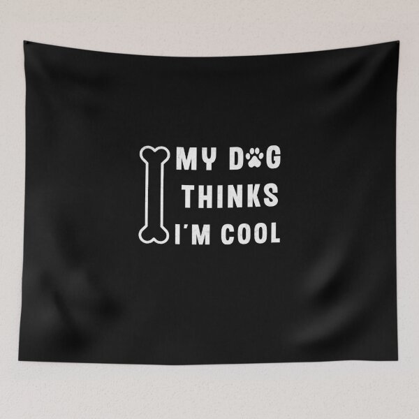 Item preview, My Dog Thinks I'm Cool designed and sold by Dkhalid.