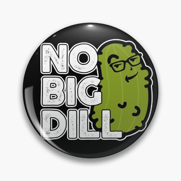Item preview, Foodie No Big Deal Pickle Food Pun Dad Jokes No Big Dill designed and sold by wrestletoys.