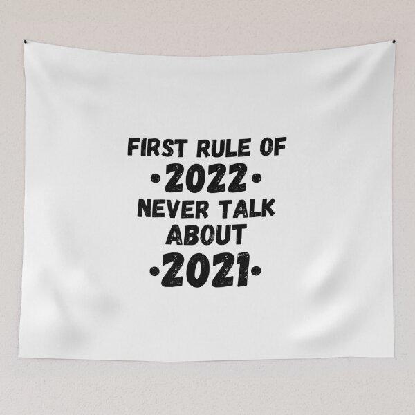 Item preview, first rule of 2022 never talk about 2021 designed and sold by salahnewdesign.