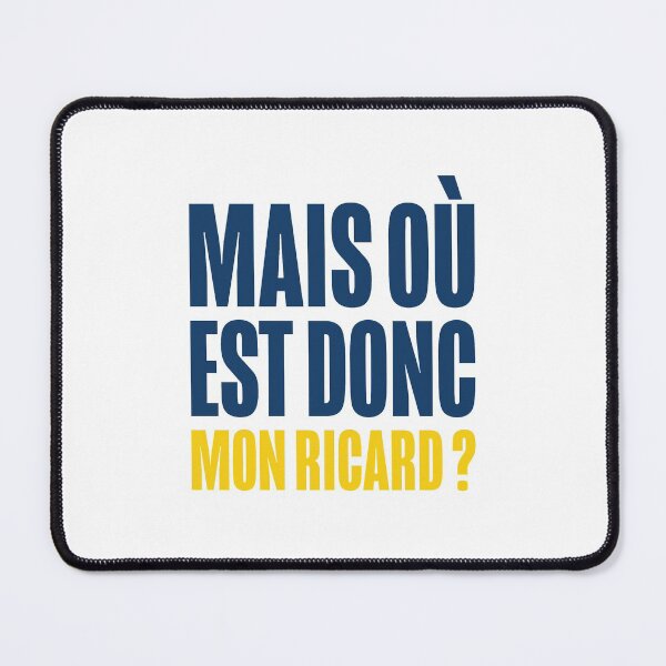 Item preview, But where is my Ricard? designed and sold by McGruffy.