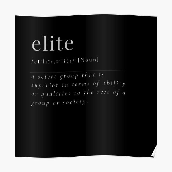 elite-definition-poster-for-sale-by-thepodcave-redbubble