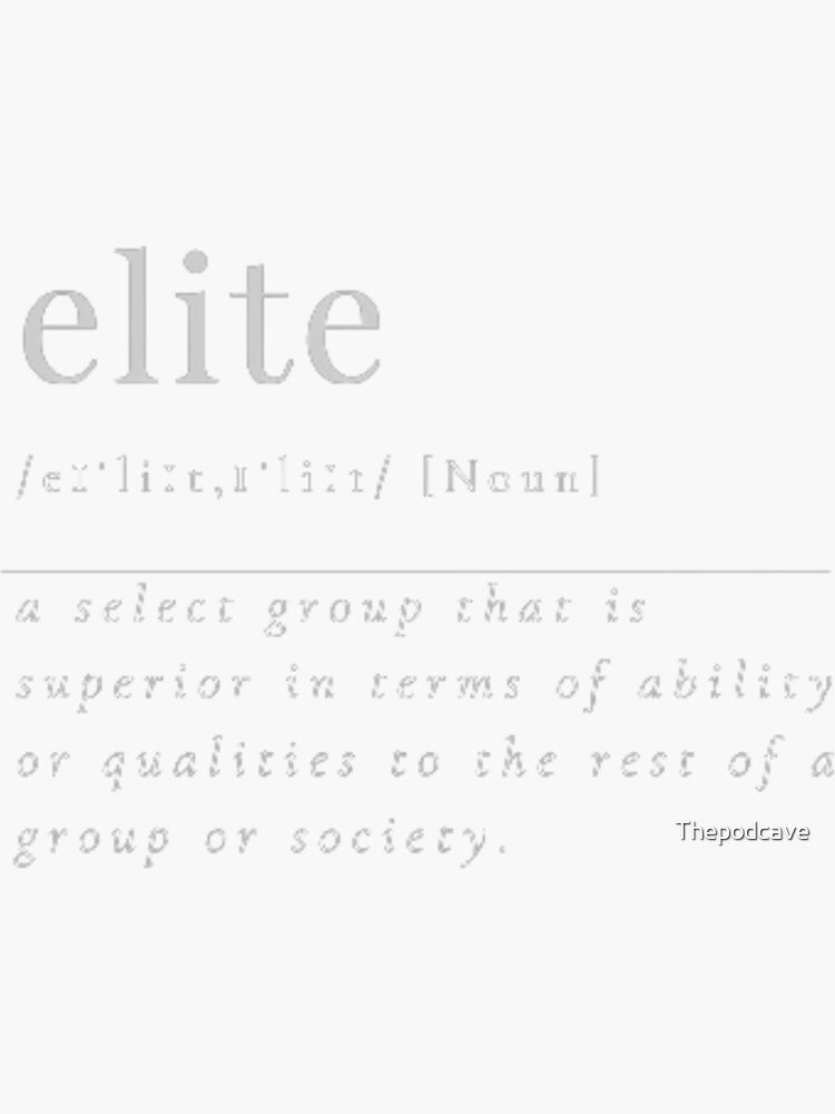 elite-definition-sticker-for-sale-by-thepodcave-redbubble