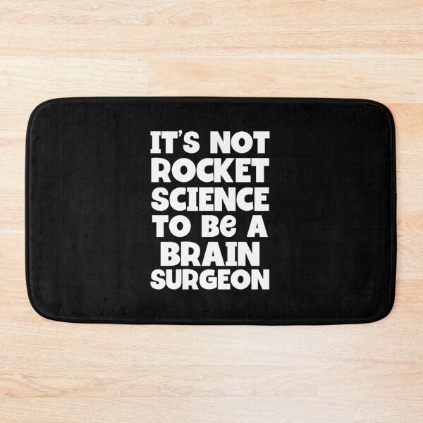 Item preview, It's Not Rocket Science To Be A Brain Surgeon designed and sold by Einstein12345.
