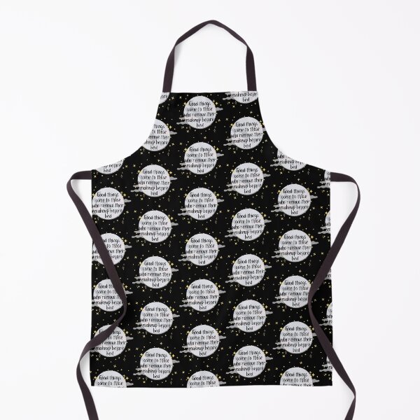 Item preview, Good Things Come to Remove Their Makeup Before Bed designed and sold by ThoughtJumble.