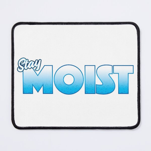 Item preview, Stay Moist designed and sold by M-W-Designs.