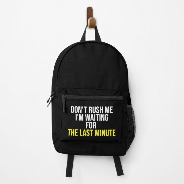 Item preview, Don't rush me I'm waiting for the last minute Funny Shirt Women's Quote Shirts Men's Quote Shirts Essential T-Shirt designed and sold by LETSTRIP.
