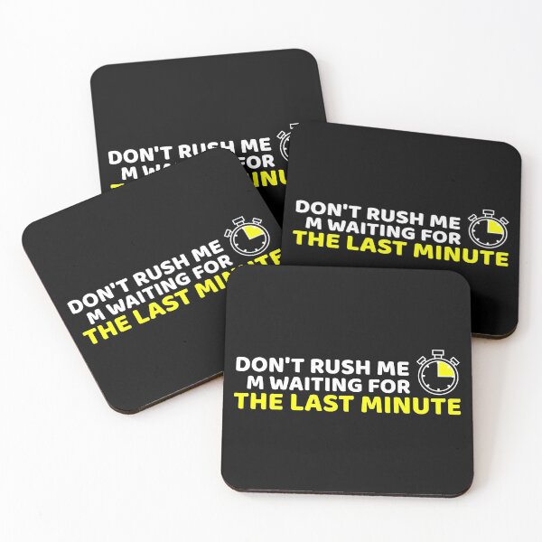 Item preview, Don't rush me I'm waiting for the last minute Funny Shirt Women's Quote Shirts Men's Quote Shirts  Essential T-Shirt designed and sold by LETSTRIP.