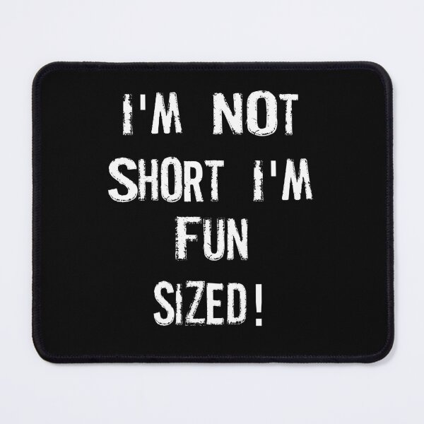 Item preview, I'm not short I'm fun sized  designed and sold by pnkpopcorn.