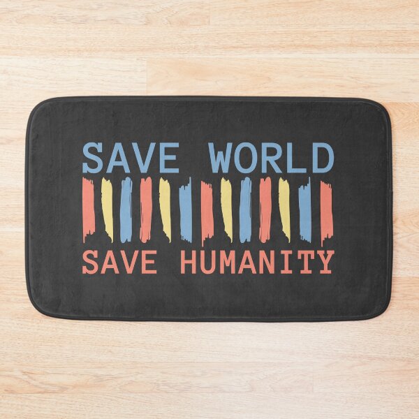 Item preview, Save World-Save Humanity designed and sold by Youth Manner.