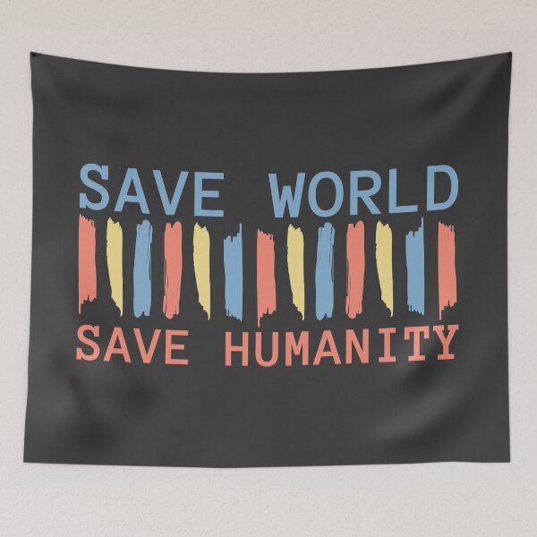 Item preview, Save World-Save Humanity designed and sold by Youth Manner.