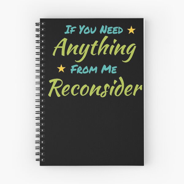 Item preview, If you need anything from me reconsider  designed and sold by pnkpopcorn.