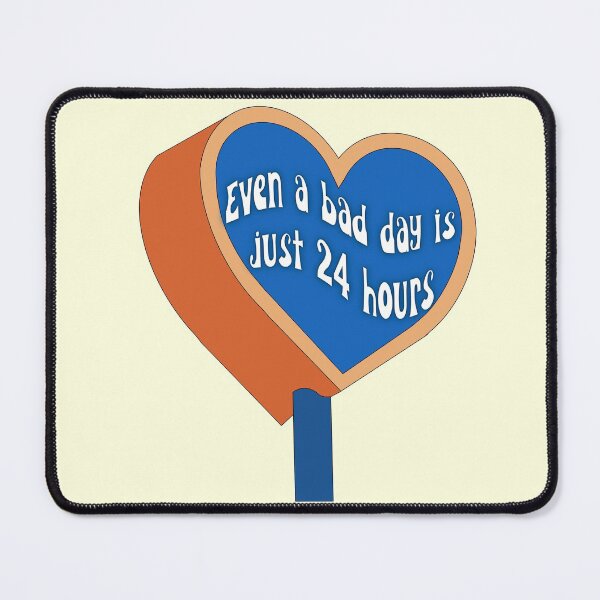 Item preview, Even a bad day is just 24 hours designed and sold by morgananjos.
