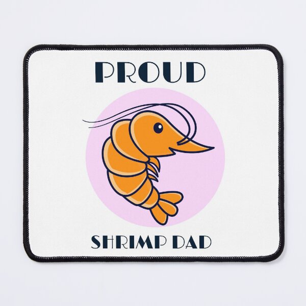 Item preview, Proud Shrimp Dad - seafood lover designed and sold by Rainbow Designs.