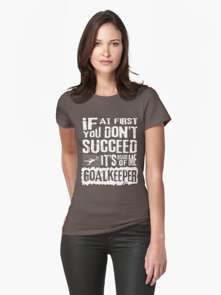 "Funny Soccer Goalkeeper Saying Gifts" Womens TShirt by peaktee
