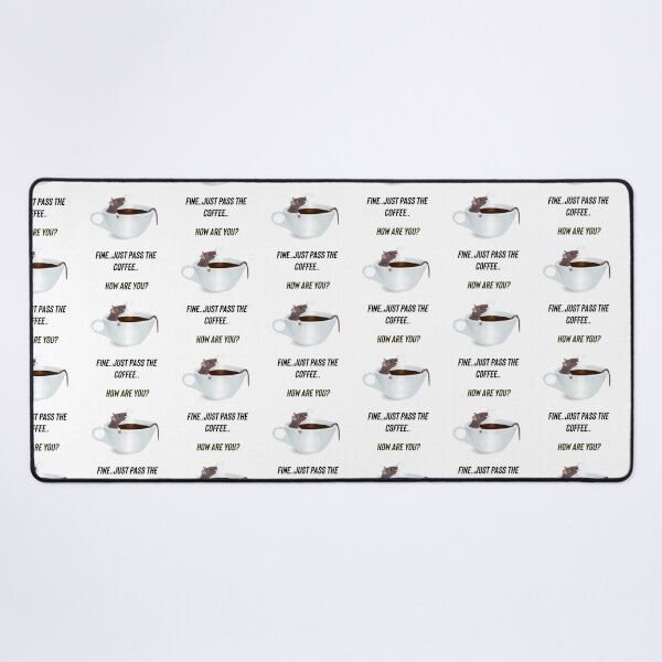 Item preview, How are you? Fine. Just pass the coffee designed and sold by Kidzx6.