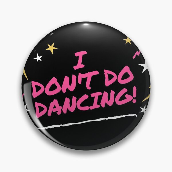 Item preview, I Don't Do Dancing designed and sold by NineSevenFour.