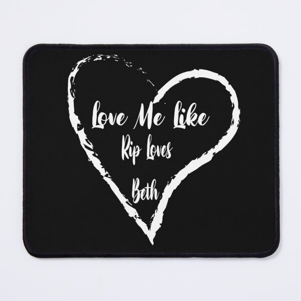 Item preview, Valentines Day Love Me Like Rip Loves Beth designed and sold by Zlig Zlag ★★★★★.
